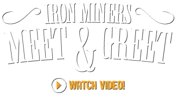 Iron Miners Meet and Greet